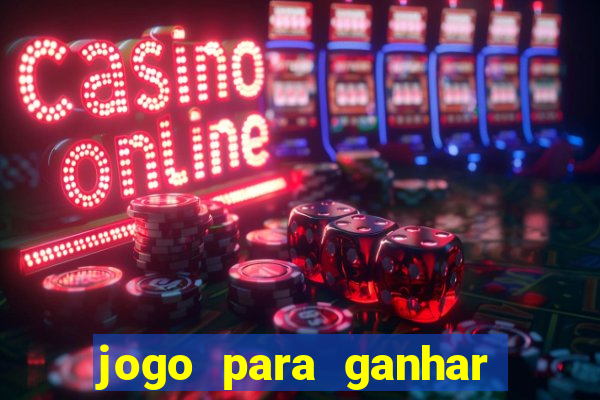 jogo para ganhar dinheiro de verdade no pix na hora